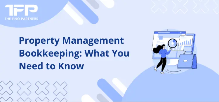 Property Management Bookkeeping: What You Need to Know